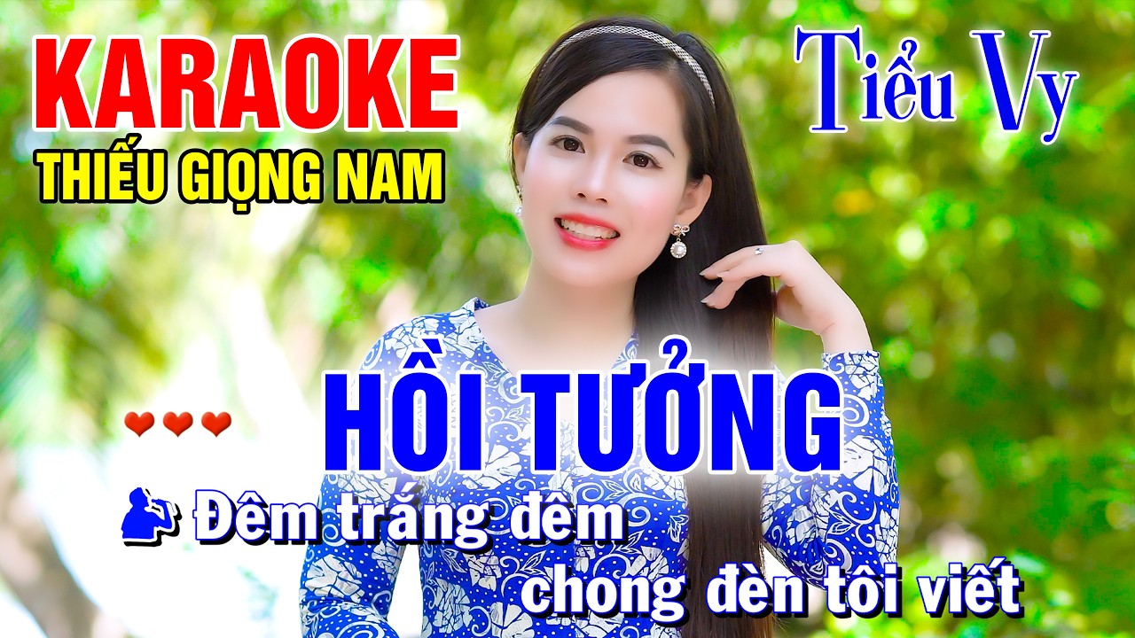 HỒI TƯỞNG ➤ Song Ca Cùng Tiểu Vy ➤ Karaoke Thiếu Giọng Nam ➤ KARAOKE SONG CÙNG CA SĨ