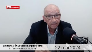 Emisiunea “În direct cu Sergiu Mocanu” din 22 mai 2024