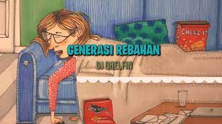 DJ QHELFIN _ GENERASI REBAHAN