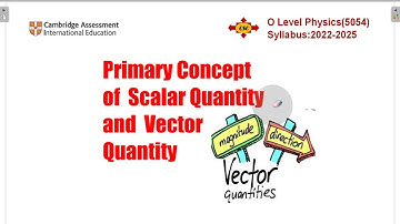 Understand Scalar and Vector Quantities ।  IGCSE/O level Physics । Instructor(physics)