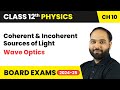 Coherent &amp; Incoherent Sources of Light | Wave Optics | Class 12 Physics Chapter 10 | CBSE