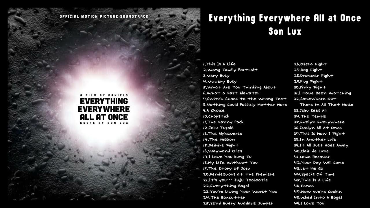 Everything Everywhere All At Once Original Motion Picture Soundtrack Music By Son Lux Youtube 