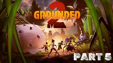 GROUNDED 2 WALKTHROUGH - HOW TO GET ON THE TRASH CAN! (PART 5)