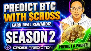 CROSS PREDICTION SEASON 2 GUIDE - PREDICT BITCOIN WITH $CROSS AND EARN REAL REWARDS (MUST WATCH)