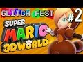 Super Mario 3D World - Glitchfest | PART 2