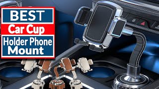 Best 5 Car Cup Holder Phone Mount in 2024