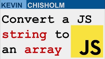 How to turn a JavaScript string into an array - Kevin Chisholm Video