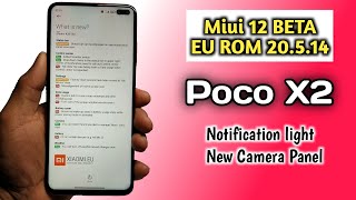Miui 12 Beta 20.5.14 EU ROM for Poco X2 | Enabled LED Notification light New Camera Panel