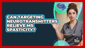 Can Targeting Neurotransmitters Relieve MS Spasticity? - MS Support Network