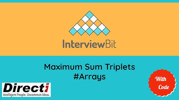 Maximum Sum Triplets | Interviewbit | Directi | Solution and explanation