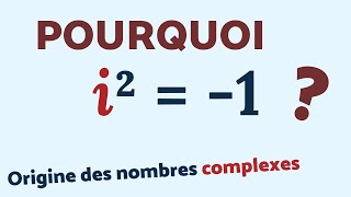 NOMBRES COMPLEXES - Pourquoi i² = -1 ?