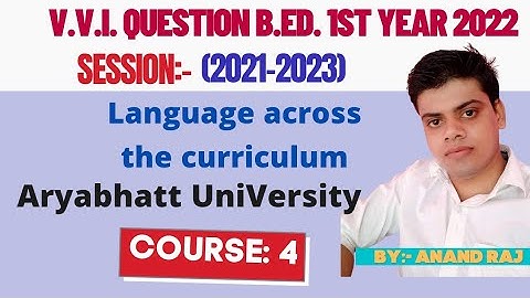 aryabhatt University B.Ed.1st year Vvi Question 2022।। Course-4 Language across the curriculum।।Aku