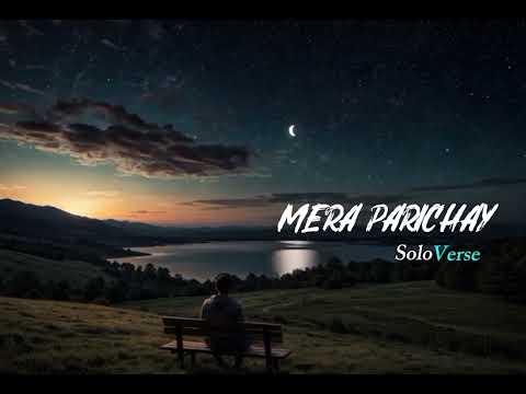 Mera Parichay | Who Am I | Emotional  Hindi Song | Male Voice
