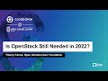 Is OpenStack Still Needed in 2022? - Thierry Carrez, Open Infrastructure Foundation