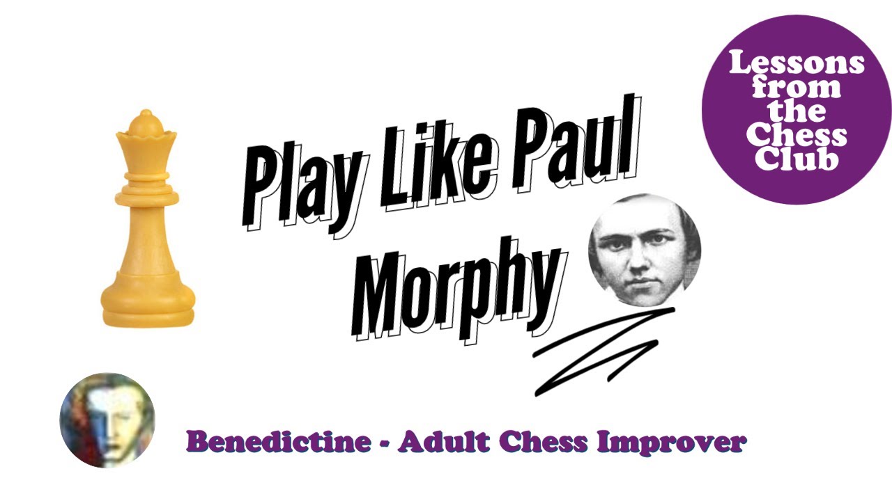 Opera Game: A Chess Masterclass by Paul Morphy