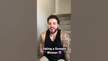 Dating a Scorpio woman.