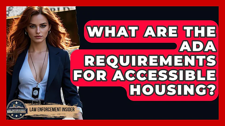 What Are The ADA Requirements For Accessible Housing? - Law Enforcement Insider