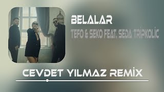 Tefo & Seko Feat. Seda Tripkolic - Belalar ( Cevdet Yılmaz Remix ) | Vur kadehini in dibe ay ay ay. Resimi