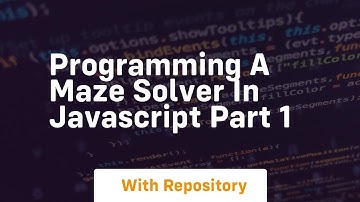 programming a maze solver in javascript part 1