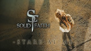 SOLID FAITH : Stare At Me [4K Official Video - 2022]