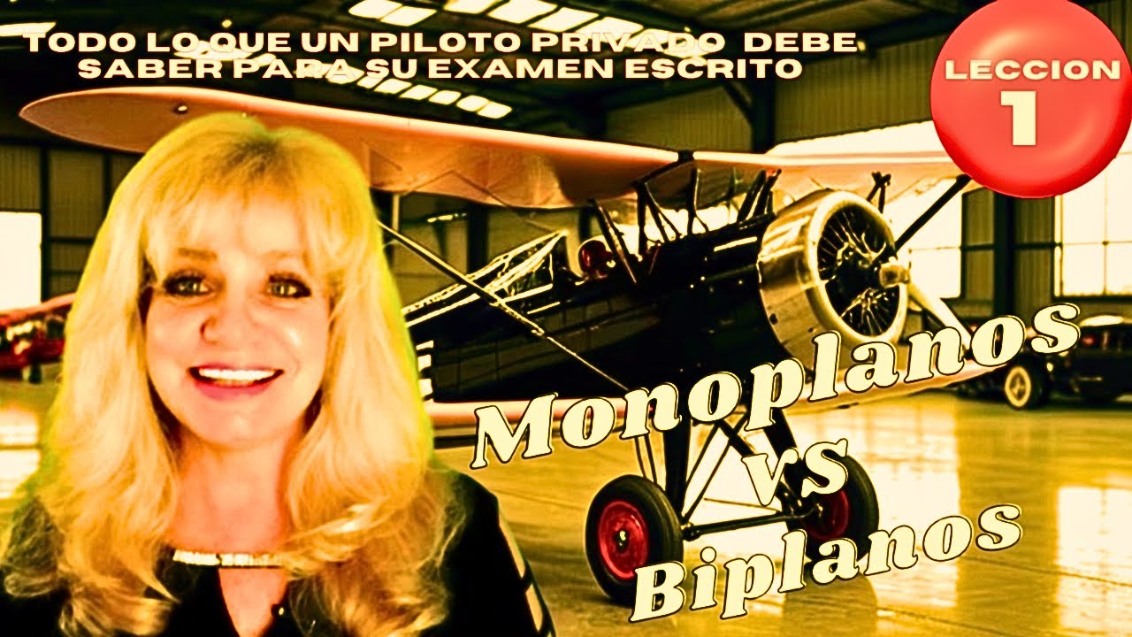 BIPLANOS VS MONOPLANOS LECCION #1 BILINGUAL TODO LO QUE UN PILOTO PRIVADO DEBE SABER PARA SU EXAMEN