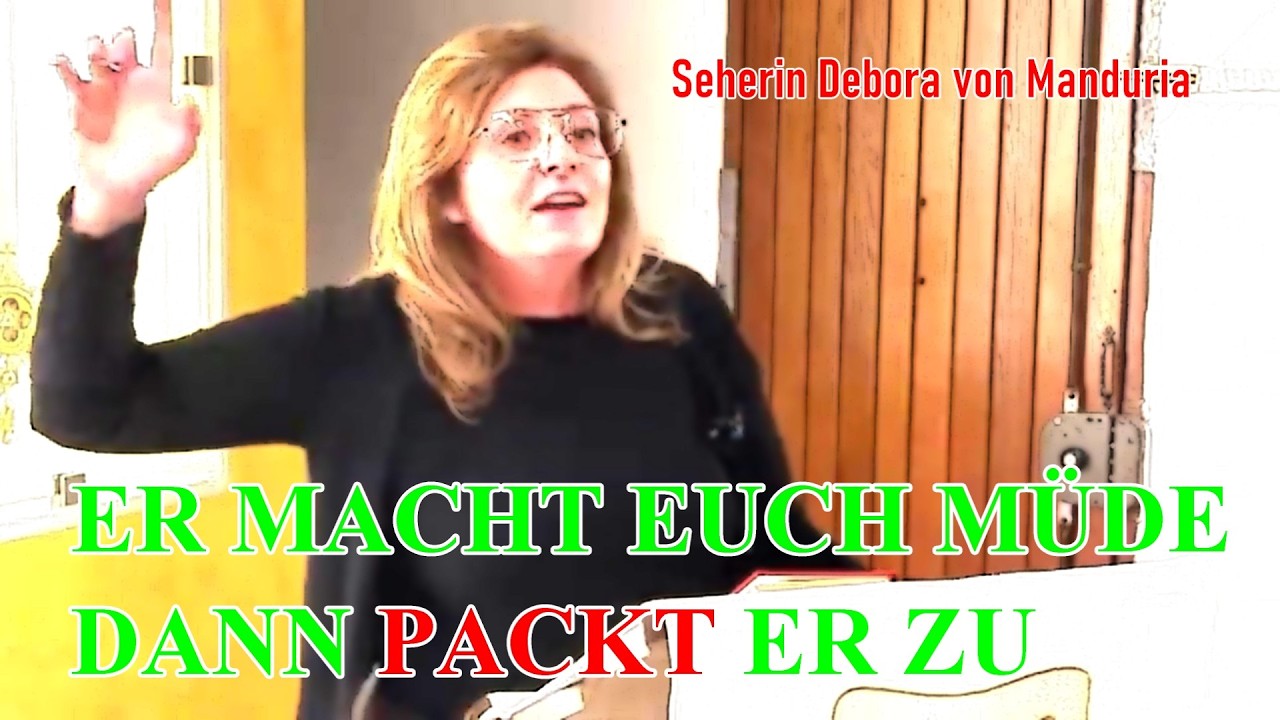 Wenn ihr schlaft PACKT er zu !!! - Endzeitprophetin DEBORA