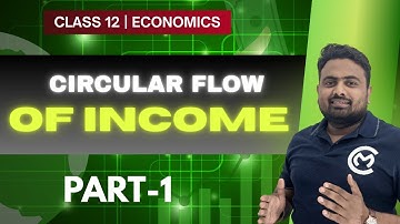 Circular Flow of Income | Class 12 | Economics | Part -1 |
