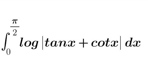 Integration of log (tanx + cotx) from 0 to pi/2
