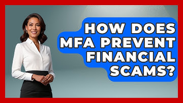 How Does MFA Prevent Financial Scams? - Retired Voters Brief