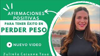 20 AFIRMACIONES POSITIVAS PARA TENER ÉXITO EN PERDER PESO | Julieta Cainzos Tana