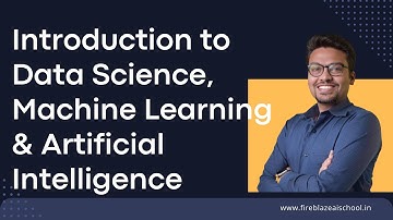 Introduction to Data Science | Machine Learning | Artificial Intelligence | Fireblaze AI School