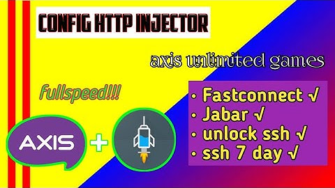 UPDATE CONFIG AXIS UNLIMITED GAMES | CONFIG AXIS TELKOMSEL INDOSAT 3 XL | HTTP INJECTOR INDONESIA