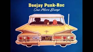 Deejay Punk-Roc ‎–   One More Bump (Deejay Punc-Roc Mix)