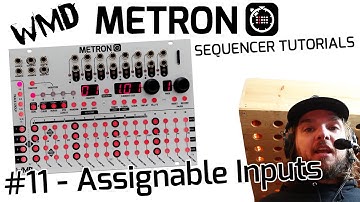 WMD METRON TUTORIAL #11 -  Assignable Inputs Explained