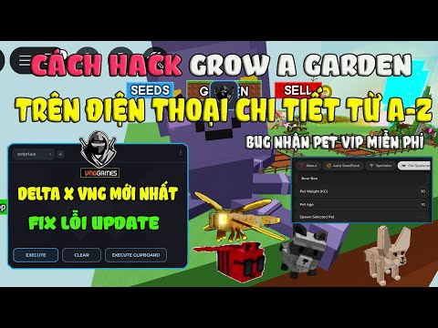 #2023 Hướng Dẫn Hack GROW A GARDEN Trên Điện Thoại DELTA X VNG Mới Nhất Bug Nhận PET 0.25% Và 1% Khổng Lồ