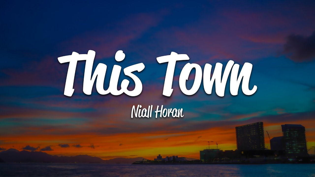 Niall Horan   This Town Lyrics