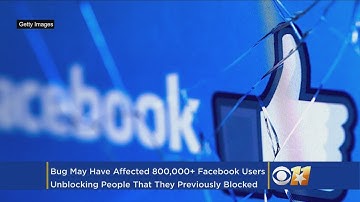 Facebook: 800K Users May Have Had Bug Unblock Blocked People