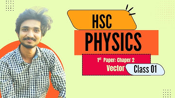 HSC Physics 1st Paper | Ch:02 Vector Basics Class 1 |Scalar vs Vector Explained @Binary_Pathshala