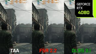 The Last of Us Part 1 PC | 4K Native vs FSR 2.2 vs DLSS 3.1 Comparison | RTX 4080 | i7 10700F