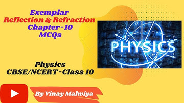 CBSE, NCERT, EXEMPLAR, Class 10, Physics, Chapter 10, Reflection and Refraction, MCQ