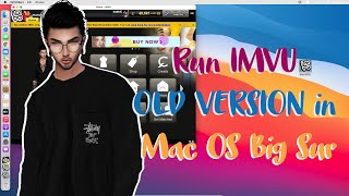 Run Imvu old version in MacOS Big Sur 2020