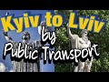 An Englishman travels from Kyiv to Lviv by Public Transport - Kiev / Ukraine Travel Guide