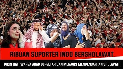 RIBUAN SUPORTER GARUDA PENUHI JALANAN ARAB SAMBIL BERSHOLAWAT, MEMBUAT WARGA ARAB TERHARU DAN NANGIS