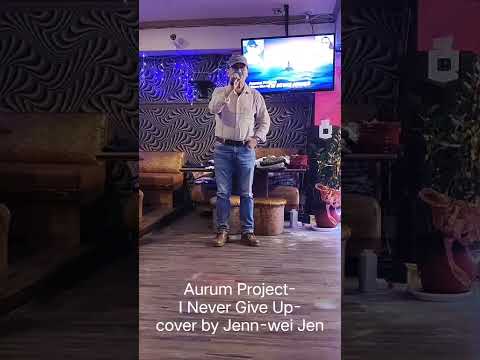 Aurum Project I Never Give Up Cover By Jenn Wei Jen