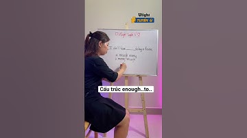 Ulight | Tiếng anh cơ bản cho người mất gốc và học sinh: Cấu trúc enough…to… #shorts #tienganh