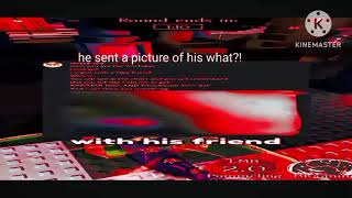 HE SENT A PICTURE OF HIS WHAT?!