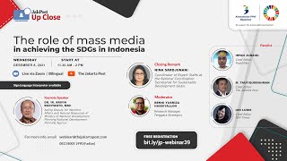 Jakpost Up Close 39 : The Role of Mass Media in Achieving the SDGs in Indonesia