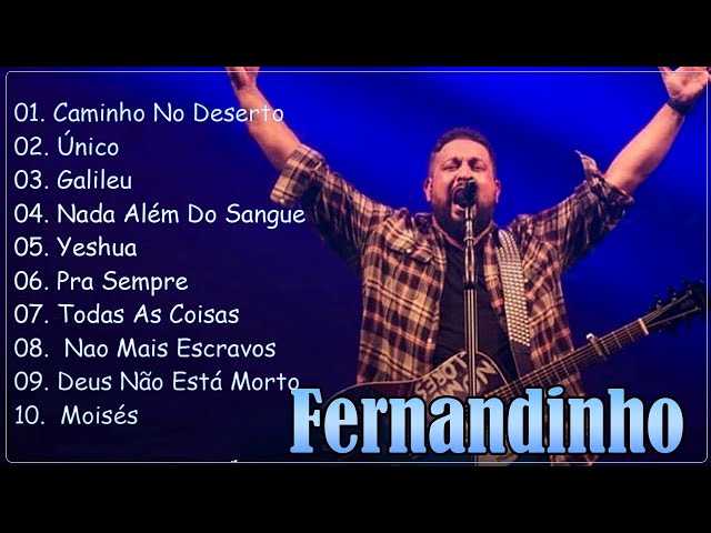 CAMINHO NO DESERTO : Fernandinho ALBUM COMPLETO 2022/2023 - AS 13 MELHORES  E MAIS TOCADAS #gospel 