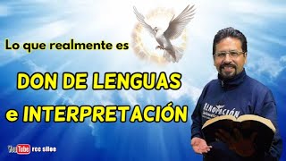 Lo que realmente es el DON DE LENGUAS e INTERPRETACIÓN