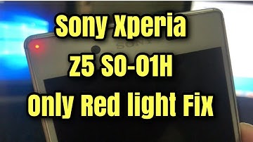 Sony xperia blinking Red light  | Sony xperia Only Red Light Fix | Sony Z5 Flashing